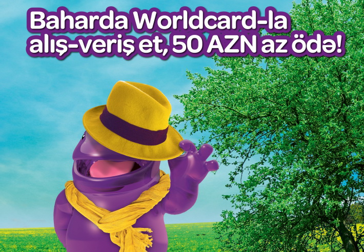Делай весенние покупки с Worldcard - плати на 50 AZN меньше