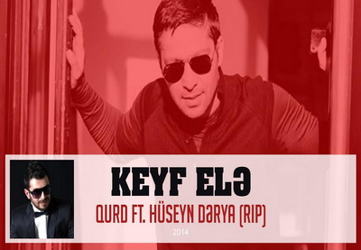 Рэпер Qurd презентовал новую версию мега-хита Гусейна Дарьи «Keyf elə» - АУДИО
