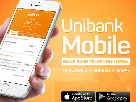 Unibank-dan mobil bank xidməti: Artiq sizin bankınız - sizin telefonunuzdur
