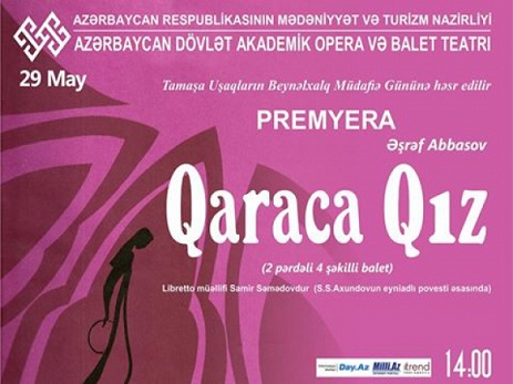 Opera və Balet Teatrında “Qaraca qız” baletinin premyerası keçiriləcək