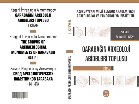 “Qarabağın arxeoloji abidələri toplusu”nun birinci cildi çapdan çıxıb