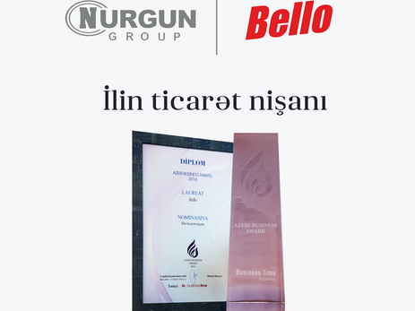 “Nurgün” şirkətlər qrupunun “Bello” brendi “2016-cı ilin Ticarət Markası” nominasiyasına layiq görülüb – FOTO